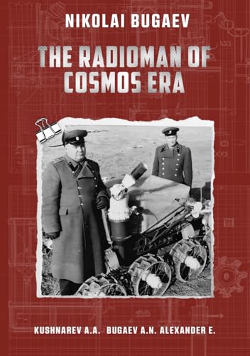 Nikolai Bugaev: The Radioman of Cosmos Era on Kindle