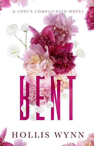 Bent (Love's Complicated Book 1) on Kindle