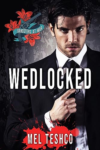 Wedlocked (Gangsters at War Book 1) on Kindle