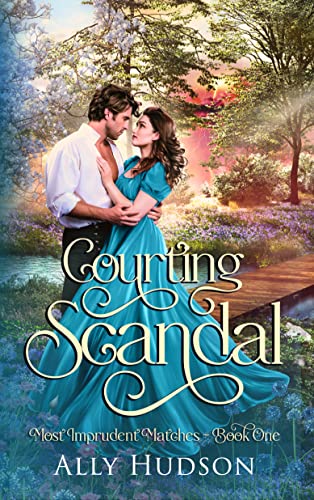Courting Scandal (Most Imprudent Matches Book 1) on Kindle
