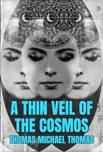 A Thin Veil of the Cosmos: A Case of High Strangeness and Alien Abduction Through the Eyes of a Goth Teen on Kindle