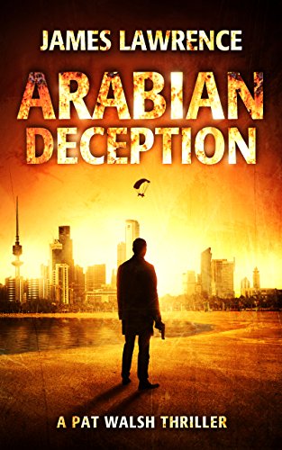 Arabian Deception (Pat Walsh Thriller Book 1) on Kindle