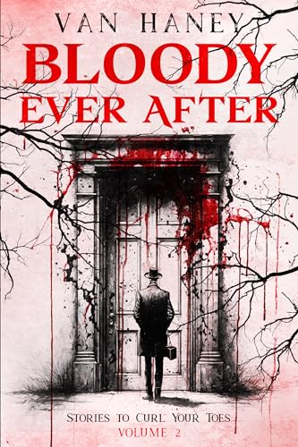 Bloody Ever After (Stories to Curl Your Toes Book 2) on Kindle
