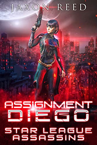 Assignment Diego (Star League Assassins Book 3) on Kindle