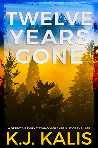 Twelve Years Gone (A Detective Emily Tizzano Vigilante Justice Thriller Book 1) on Kindle