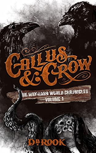 Callus & Crow (The Wayward World Chronicles Book 1) on Kindle