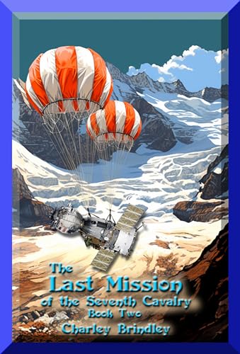 The Last Mission of The Seventh Cavalry (The Last Mission of the 7th Cavalry Book 2) on Kindle