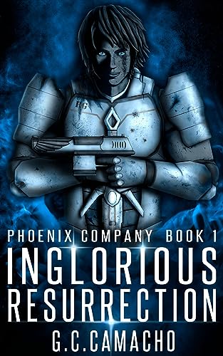 Inglorious Resurrection (Phoenix Company Book 1) on Kindle