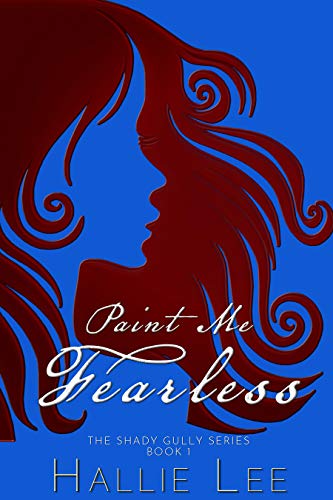 Paint Me Fearless (The Shady Gully Series Book 1) on Kindle