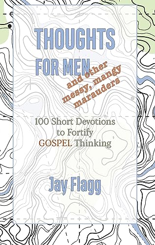 Thoughts for Men: 100 Short Devotions to Fortify Gospel Thinking on Kindle