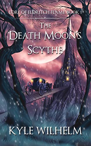 The Death Moon’s Scythe (Lore of Eldritch Flame Book 1) on Kindle