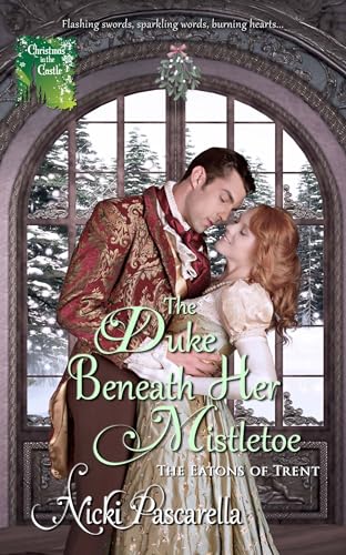The Duke Beneath Her Mistletoe (Christmas in the Castle) on Kindle