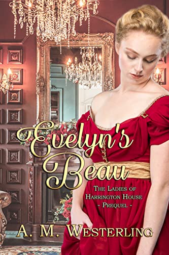 Evelyn's Beau (The Ladies of Harrington House) on Kindle
