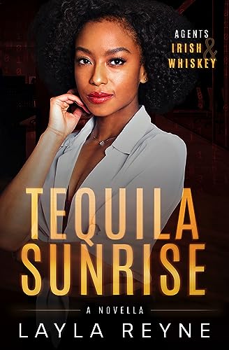 Tequila Sunrise (Agents Irish and Whiskey Book 4) on Kindle