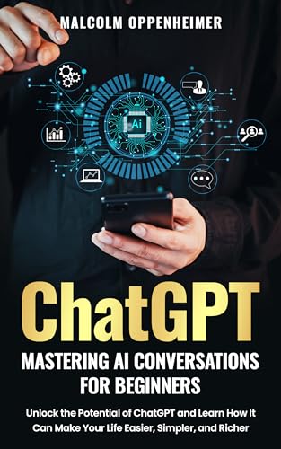 ChatGPT: Mastering AI Conversations for Beginners on Kindle