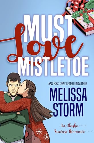 Must Love Mistletoe (Alaska Sunrise Romances Book 2) on Kindle