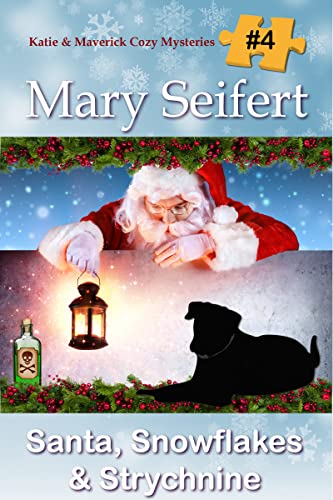 Santa, Snowflakes, & Strychnine (Katie and Maverick Cozy Mysteries Book 4) on Kindle