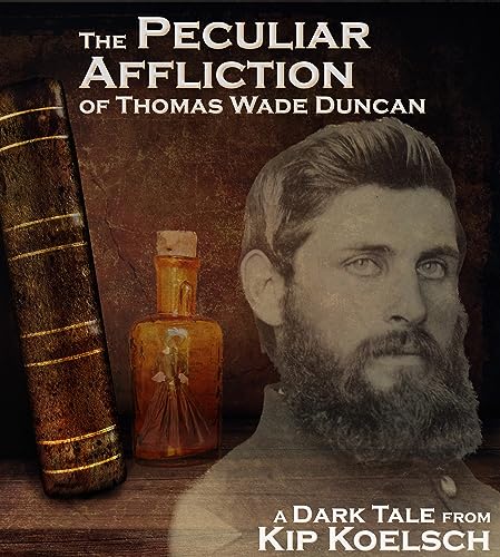 The Peculiar Affliction of Thomas Wade Duncan on Kindle
