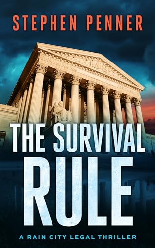 The Survival Rule (A Rain City Legal Thriller Book 3) on Kindle