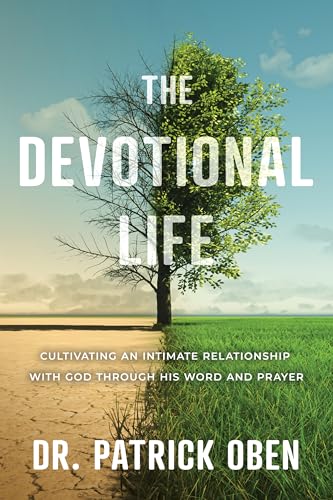 The Devotional life: Cultivating an Intimate Relationship with God through His Word and Prayer on Kindle