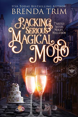 Packing Serious Magical Mojo (Twisted Sisters Midlife Maelstrom Book 1) on Kindle