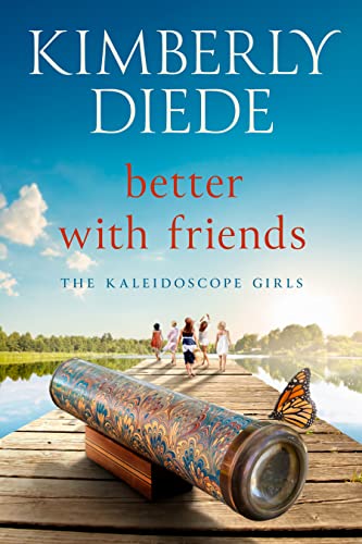 Better with Friends (The Kaleidoscope Girls Book 1) on Kindle