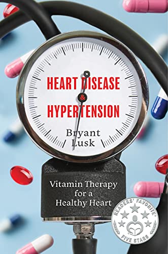 Heart Disease & Hypertension: Vitamin Therapy for a Healthy Heart on Kindle