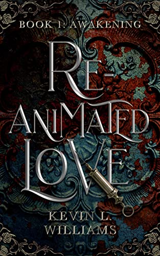 Re-Animated Love: Awakening (Re-Animated Love: A Gothic Romantic Suspense Tale Book 1) on Kindle