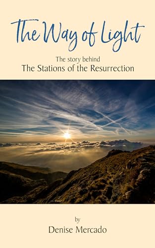 The Way of Light: The Story Behind the Stations of the Resurrection on Kindle