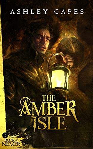 The Amber Isle (Book of Never Book 1) on Kindle