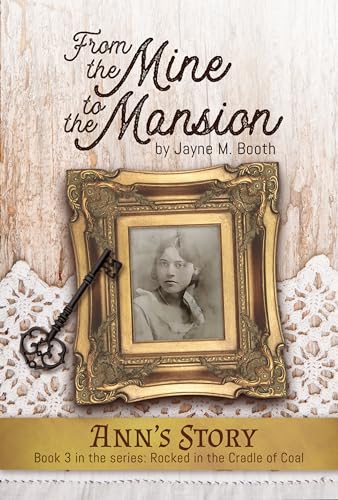 From the Mine to the Mansion: Ann's Story (Rocked in the Cradle of Coal series Book 3) on Kindle