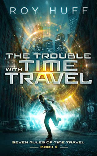 The Trouble With Time Travel (Seven Rules of Time Travel Book 2) on Kindle
