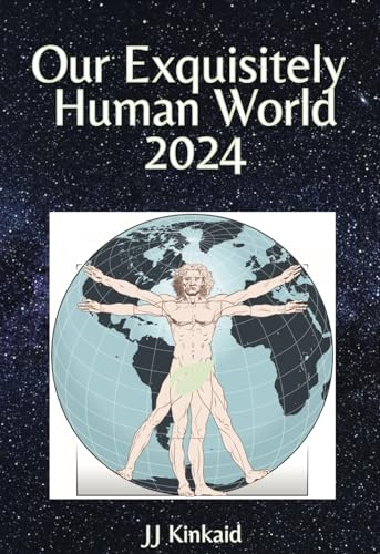 Our Exquisitely Human World 2024: Great Unique Gift (Forever Learning) on Kindle