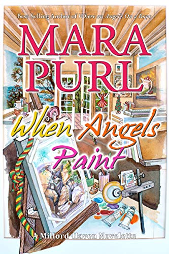 When Angels Paint (Milford-Haven Holiday Novellas Book 2) on Kindle