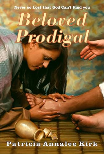 Beloved Prodigal: Never So Lost that God Can't Find You on Kindle