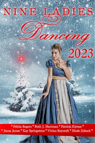 Nine Ladies Dancing 2023: Seven sweet Regency romances on Kindle
