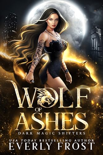 Wolf of Ashes (Dark Magic Shifters Book 1) on Kindle