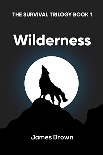 Wilderness (The Survival Trilogy Book 1) on Kindle