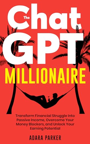 The ChatGPT Millionaire (The ChatGPT Millionaire Book 1) on Kindle