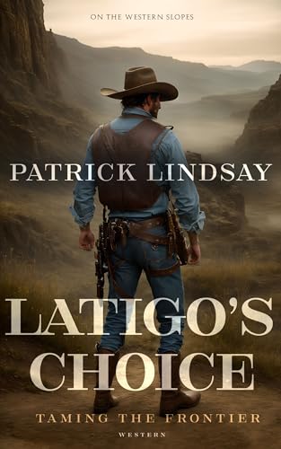 Latigo's Choice: Taming the Frontier on Kindle