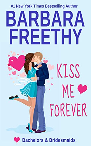 Kiss Me Forever (Bachelors & Bridesmaids Book 1) on Kindle