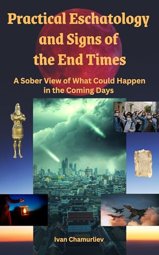 Practical Eschatology and Signs of the End Times on Kindle