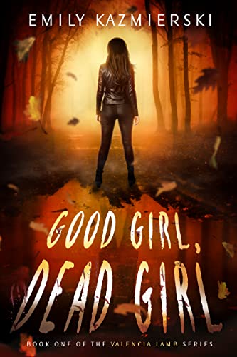 Good Girl, Dead Girl (Valencia Lamb Book 1) on Kindle