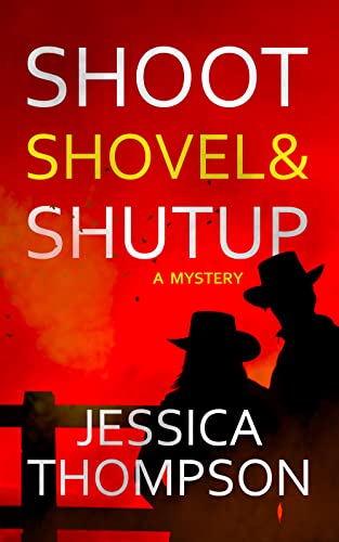 Shoot Shovel and Shut Up: A Mystery on Kindle