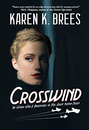 Crosswind (The WWII Adventures of MI6 Agent Katrin Nissen Book 1) on Kindle