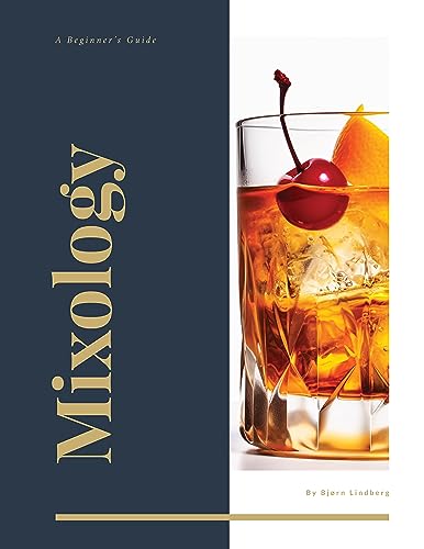 Mixology A Beginner's Guide To Making Cocktails on Kindle