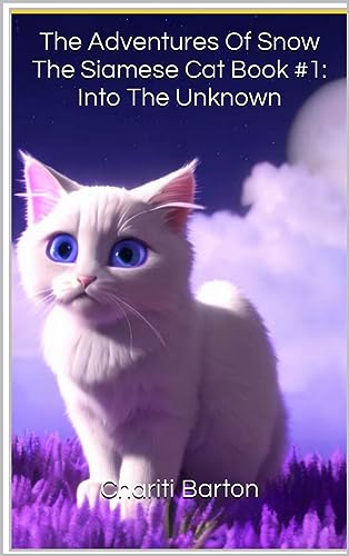 Into The Unknown (The Adventures of Snow The Siamese Cat Book 1) on Kindle