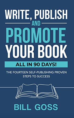 Write, Publish And Promote Your Book - All In 90 Days on Kindle