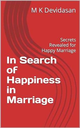 In Search of Happiness in Marriage: Secrets Revealed for Happy Marriage on Kindle