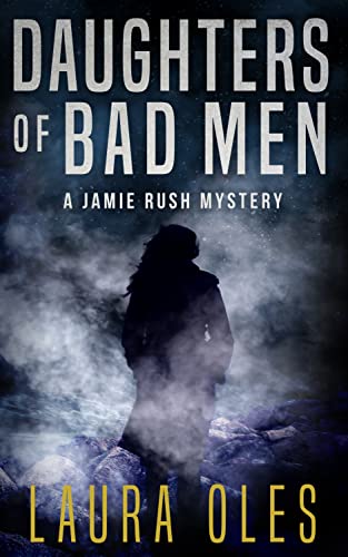 Daughters of Bad Men (A Jamie Rush Mystery Book 1) on Kindle
